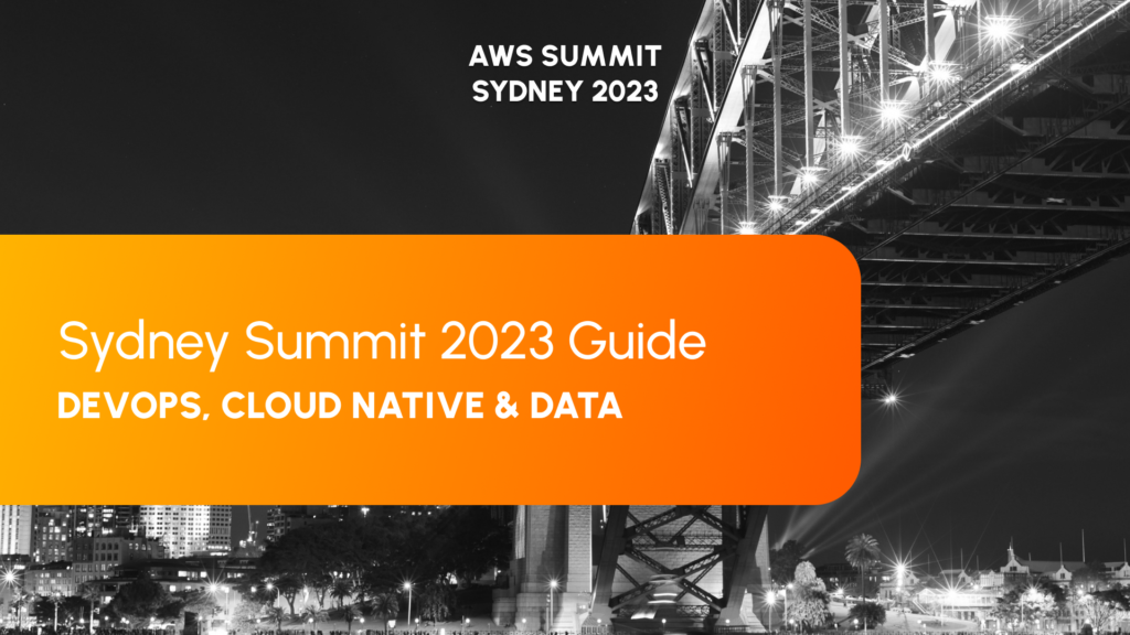 Orange box which reads "Sydney Summit 2023 Guide: DevOps, Cloud Native and Data", on a black and white photo of the Sydney Harbour Bridge