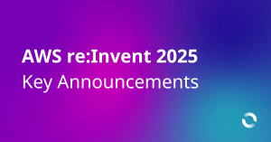 AWS reInvent 2025 Key Announcements